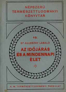 Dr. Aujeszky László - Az időjárás és a mindennapi élet