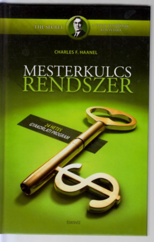 Charles F. Haanel - Mesterkulcs rendszer - 24 hetes gyakorlati program