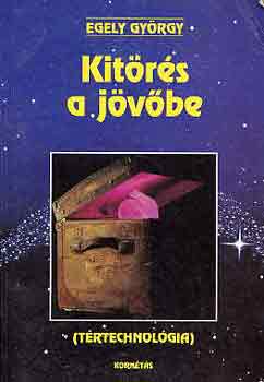 Egely Gyrgy - Kitrs a jvbe (trtechnolgia)