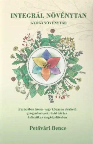 Petővári Bence - Integrál Növénytan Gyógynövénytár