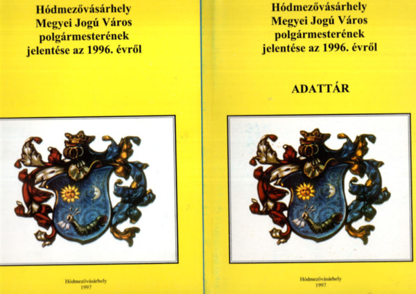 Kovcs Istvn - Hdmezvsrhely megyei jog vros polgrmesternek jelentse az 1996. vrl + adattr 2 ktet egyben