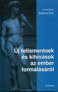 Szchy va  (szerk.) - j felismersek s kihvsok az ember formlsrl