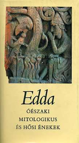 Eurpa Knyvkiad - Edda (szaki mitologikus s hsi nekek)