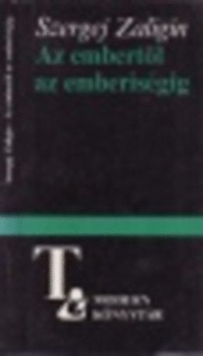 Szergej Zaligin - Az embert�l az emberis�gig