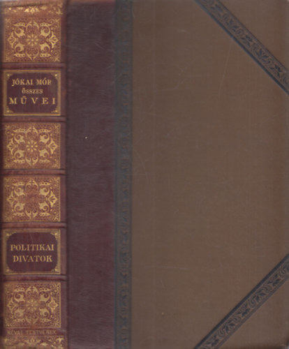 J�kai M�r - Politikai divatok - J�kai M�r �sszes m�vei (Nemzeti kiad�s - XVII.k�tet - kiad�i f�lb�r)