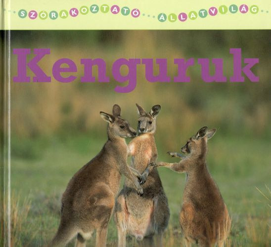 Christina Wilsdon - Sz�rakoztat� �llatvil�g: Kenguruk