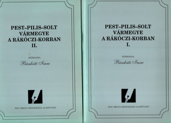 Bnkti Imre - Pest-Pilis-Solt vrmegye a Rkczi-korban I.-II.