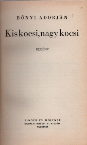 Bnyi Adorjn - Kis kocsi, nagy kocsi