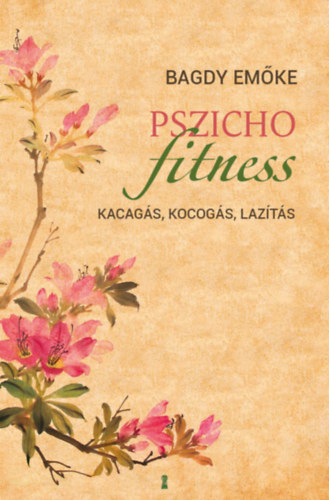 Bagdy Emke - Pszichofitness (Kacags - kocogs - lazts)