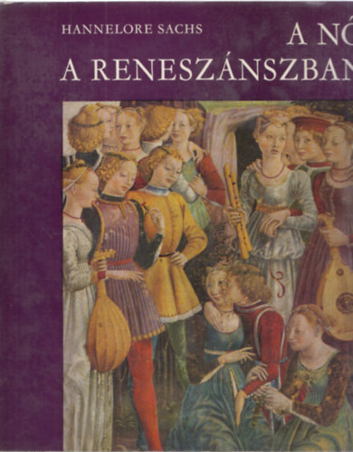 Hannelore Sachs - A nő a reneszánszban