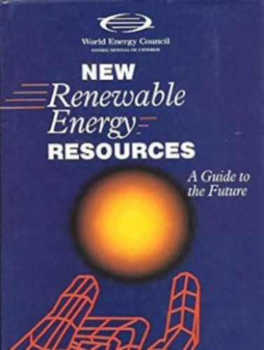 New Renewable Energy Resources: A Guide to the Future