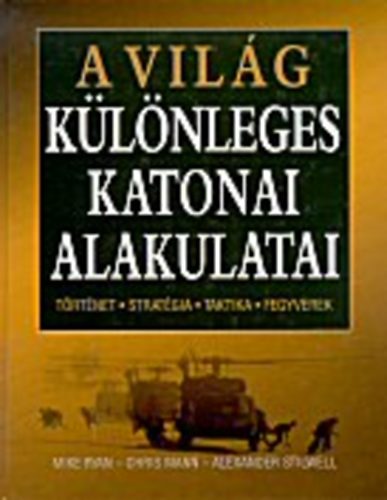M.-Mann, C.-Stilwell, A. Ryan - A világ különleges katonai alakulatai