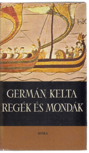 D�m�t�r Tekla  (szerk.) - Germ�n, kelta reg�k �s mond�k