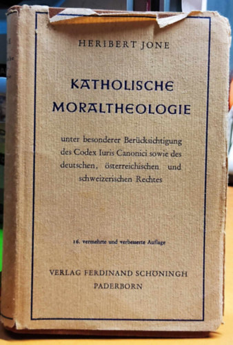 Heribert Jone - Katholische Moraltheologie. Unter besonderer Ber�cksichtigung des Codex Iuris Canonici sowie des deutschen, �sterreichischen und schweizerischen Rechtes.