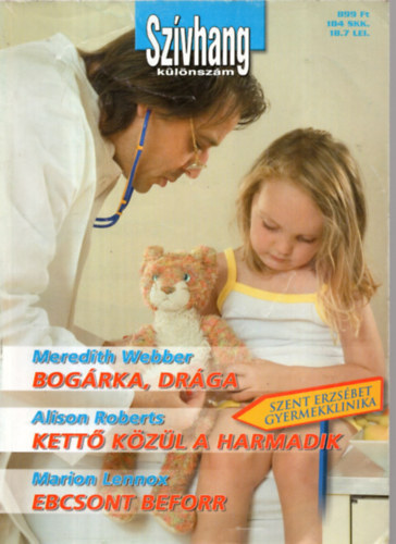 Alison Roberts, Marion Lennox Meredith Webber - Szívhang különszám 5.kötet. (Bogárka, Drága+ Kettő közül a harmadik+ Ebcsont Beforr )
