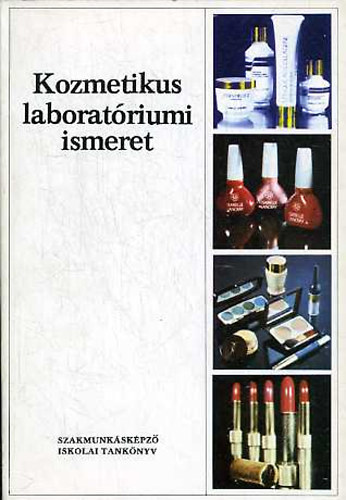 Bodor Ferencn - Kozmetikus laboratriumi ismeret (szakmunkskpz isk. tanknyv)