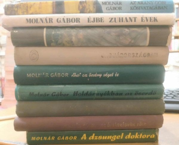 Molnár Gábor - 9 db Molnár Gábor: A dzsungel doktora; Az óriáskígyók földjén; Kalandok a brazíliai őserdőben; Holdárnyékban az őserdő; Jaguárországban; Pálmakunyhó az őserdőben; Ahol az ösvény véget ér; Az Arany-góbi kősivatagában; Éjbe