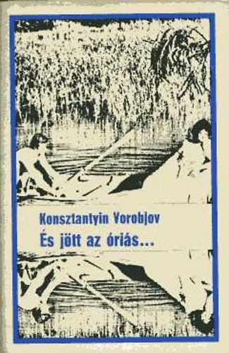 K. Vorobjov - És jött az óriás...