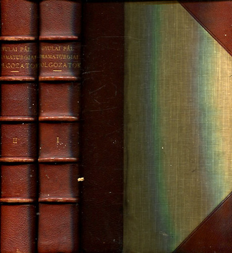 Gyulai P�l - Dramaturgiai dolgozatok I-II.