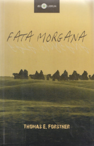 Thomas E. Forstner - Fata Morgana
