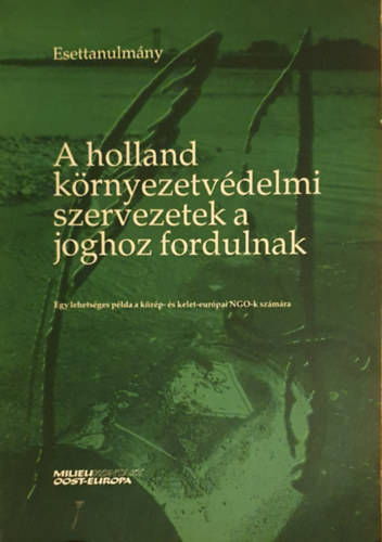 A holland krnyezetvdelmi szervezetek a joghoz fordulnak