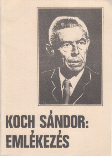 Szak�ll S�ndor - Koch S�ndor: Eml�kez�s