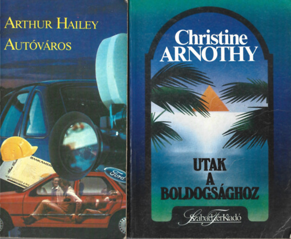 2 db k�nyv, Arthur Hailey: Aut�v�ros, Christine Arnothy: Utak a boldogs�ghoz