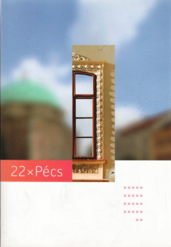 Méhes Károly (szerk.) - 22 x Pécs