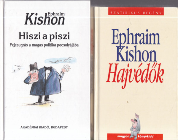 Ephraim Kishon - 2 db. humor (Hiszi a piszi + Hajv�d�k)