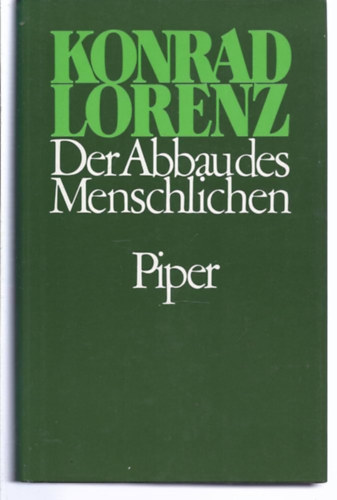 Konrad Lorenz - Der Abbau des Menschlichen