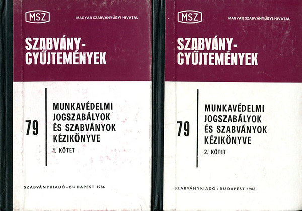 Beck Lajos - Jakab Andrs dr.  (szerk.) - Szabvnygyjtemnyek - Munkavdelmi jogszablyok s szabvnyok kziknyve  I-II.