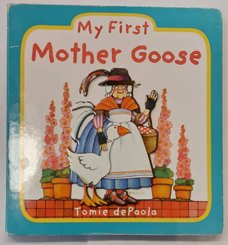Tomie dePaola - My First Mother Goose (Lapoz meseknyv, angol nyelven)