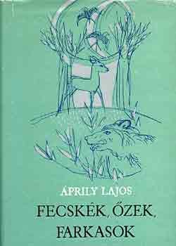 Áprily Lajos - Fecskék, őzek, farkasok