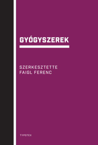 Faigl Ferenc; Kovács Ervin; Szeghy Lajos; Mátravölgyi Béla - Gyógyszerek