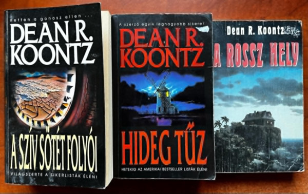 Dean R. Koontz - 3db Dean R. Koontz k�nyv :Hideg t�z, A rossz hely,A sz�v s�t�t foly�i