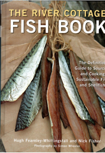 Hugh Fearnley - The River Cottage   Fish Book
