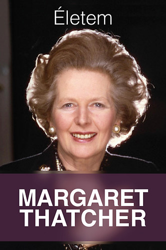 Margaret Thatcher - �letem - Margaret Thatcher