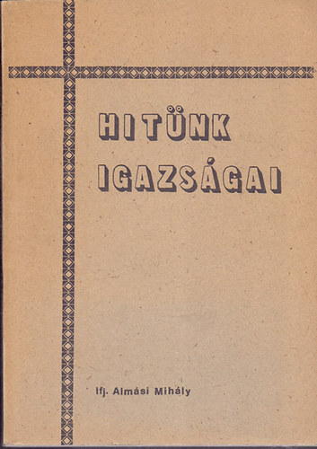 Ifj. Alm�si Mih�ly - Hit�nk igazs�gai