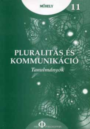 Ungvri Zrnyi Imre  (szerk.) - Pluralits s kommunikci - Tanulmnyok