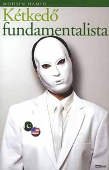 Mohsin Hamid - K�tked� fundamentalista