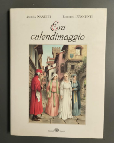 Roberto Innocenti Angela Nanetti - Era calendimaggio