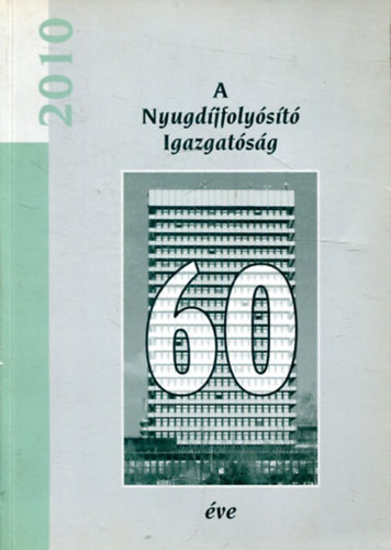 A Nyugdjfolyost Igazgatsg 60 ve