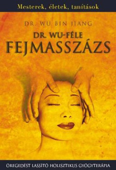 Bin Jiang Dr Wu - Dr. Wu-féle fejmasszázs