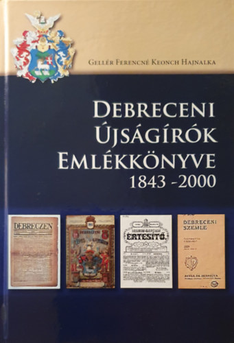 Gellr Ferencn Keonch Hajnalka - A debreceni jsgrk emlkknyve 1843-2000