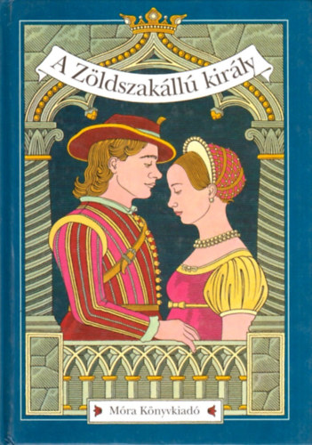 Katona Imre  (szerk.) - A zldszakll kirly. Magyar npmesk