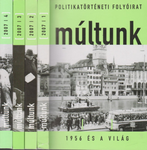 Sipos Balzs  (fszerk.) - Mltunk 2007/1-4. (Politikatrtneti Folyirat)