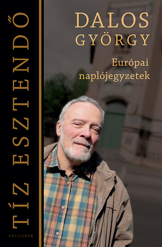 Dalos Gy�rgy - T�z esztend�