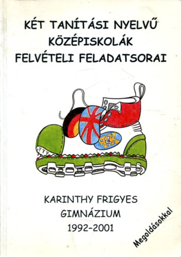 Argayn� M. Bernadette-Frank Gabriella-Jakobsenn� - K�t tan�t�si nyelv� k�z�piskol�k felv�teli feladatsorai megold�sokkal