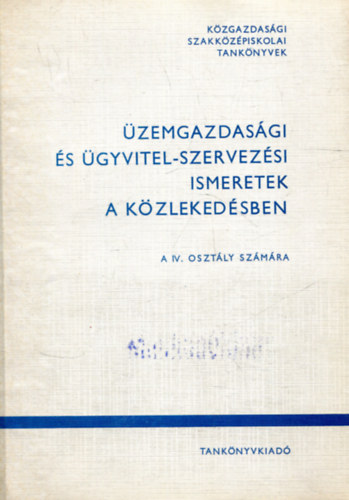 zemgazdasgi s gyvitel-szervezsi ismeretek a kzlekedsben (IV. osztly)