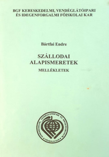 Brtfai Endre - Szllodai alapismeretek mellkletek